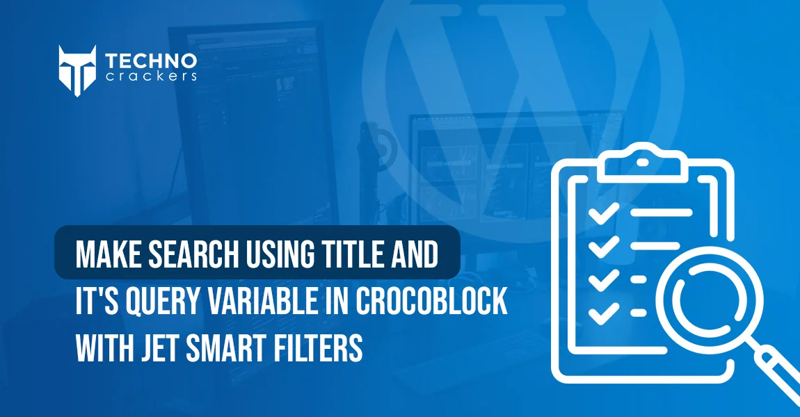 Make search Using Title And its Query Variable in Crocoblock with jet smart filters