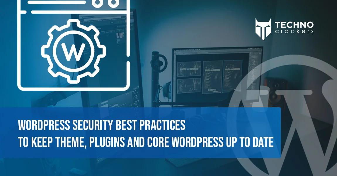 WordPress Security Best Practices to keep theme, plugins and core wordpress up to date