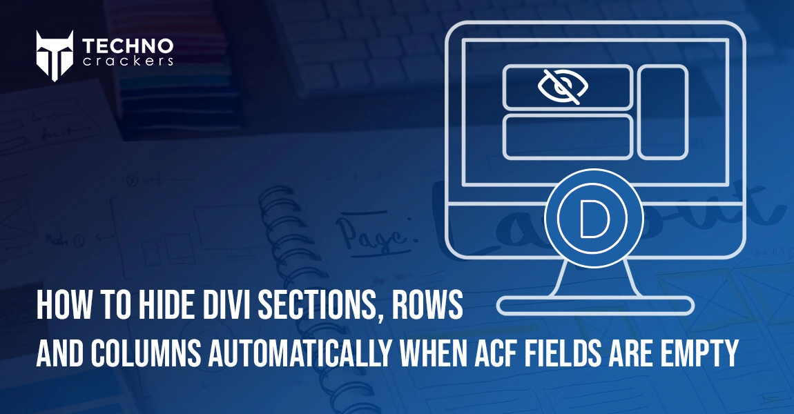 How to Hide Divi Sections, Rows, and Columns Automatically When ACF Fields Are Empty