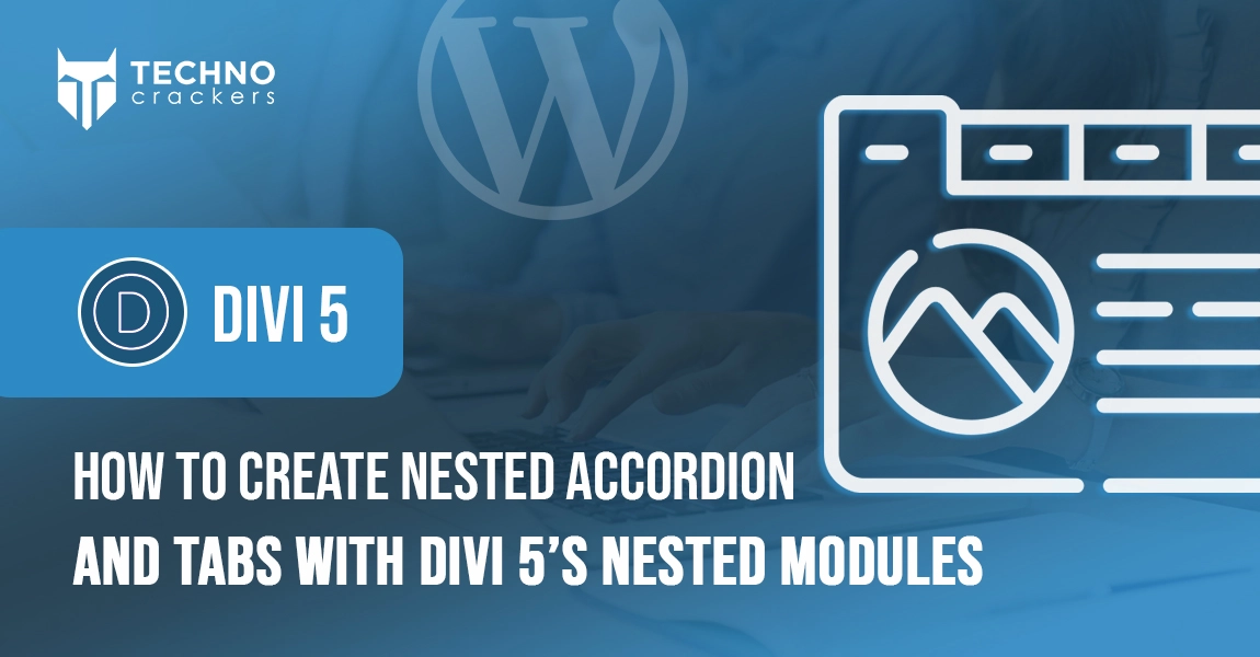 How To Create Nested Accordion And Tabs With Divi 5’s Nested Modules