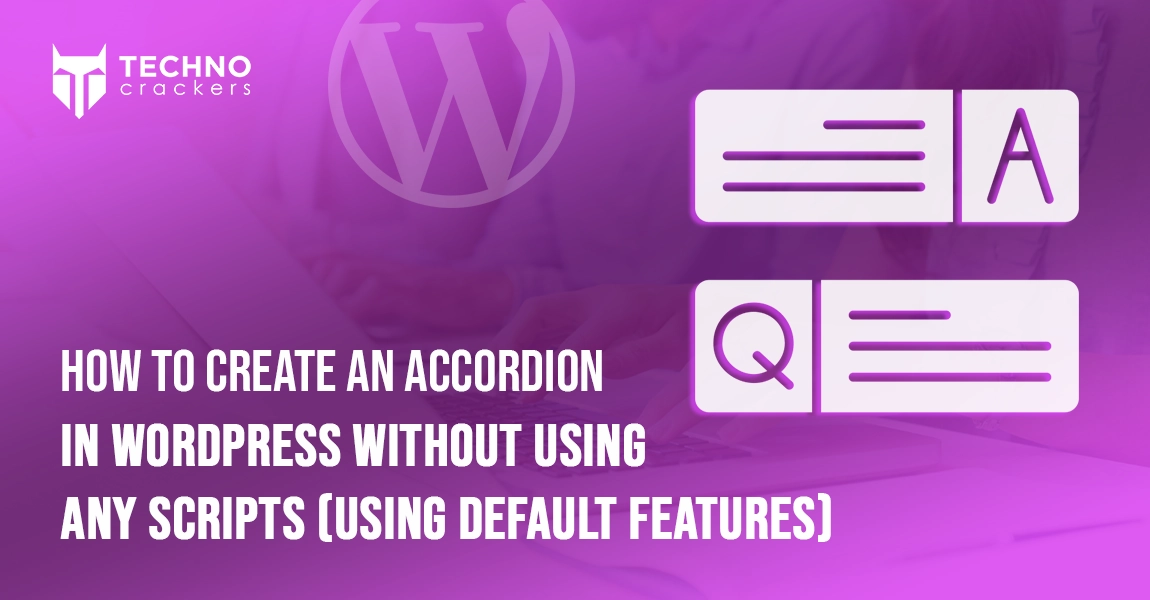 How to Create an Accordion in WordPress Without Using Any Scripts