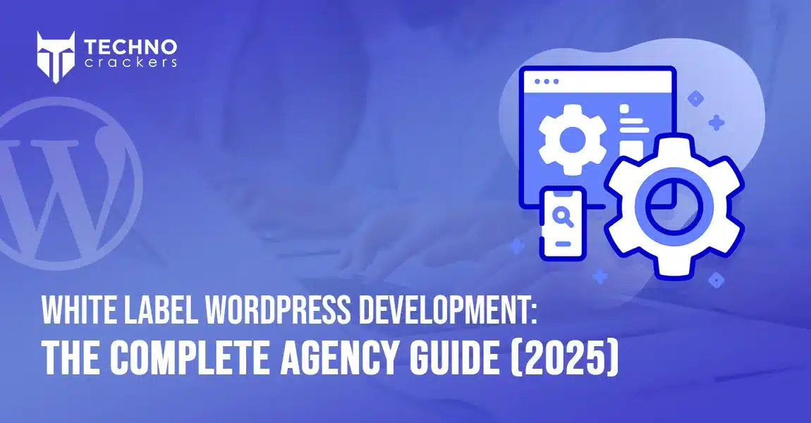 White Label WordPress Development The Complete Agency Guide (2025)