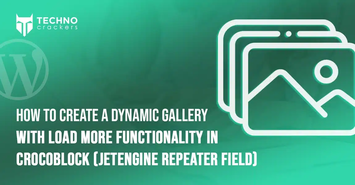 How to Create a Dynamic Gallery with Load More Functionality in Crocoblock (JetEngine Repeater Field)