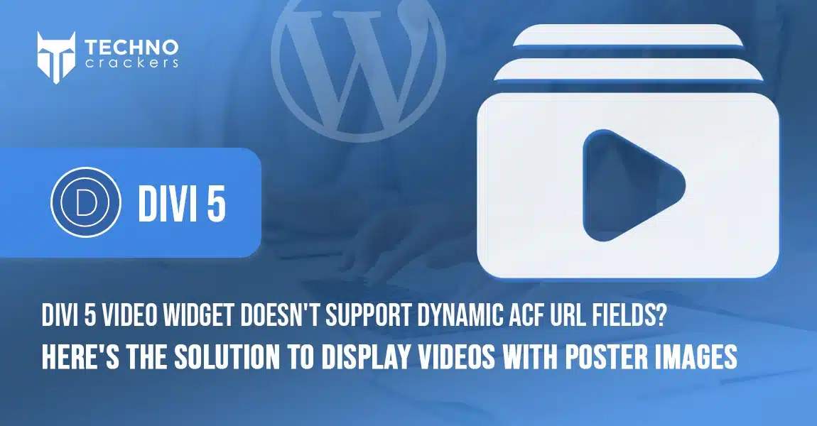 Divi 5 Video Widget Doesn't Support Dynamic ACF URL Fields Here's the Solution to Display Videos with Poster Images