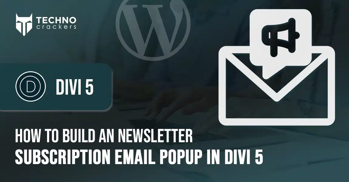 How-To-Build-An-Newsletter-Subscription-Email-Popup-In-Divi-5