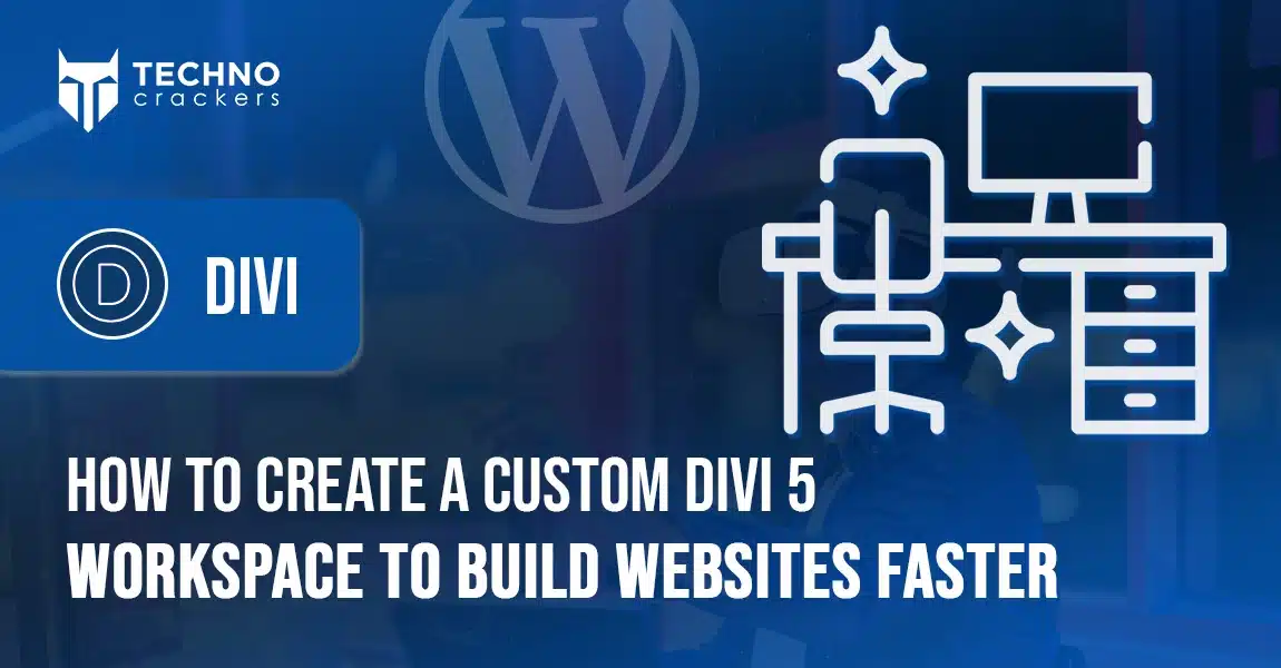 How to Create a Custom Divi 5 Workspace to Build Websites Faster