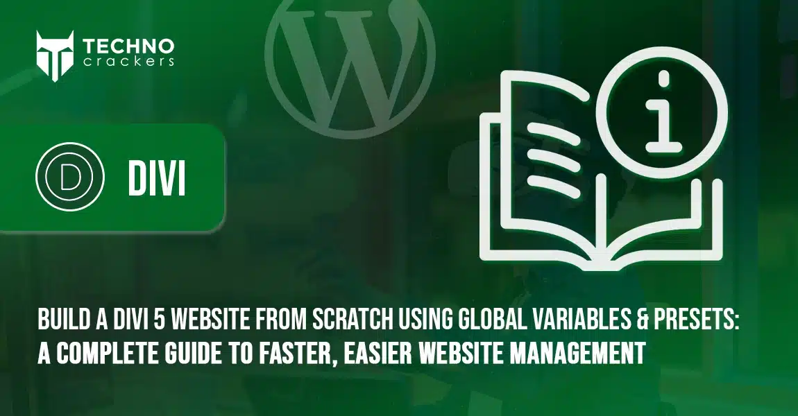 Build a Divi 5 Website from Scratch Using Global Variables & Presets A Complete Guide to Faster, Easier Website Management