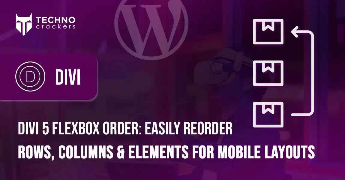 Divi 5 Flexbox Order Easily Reorder Rows, Columns & Elements for Mobile Layouts