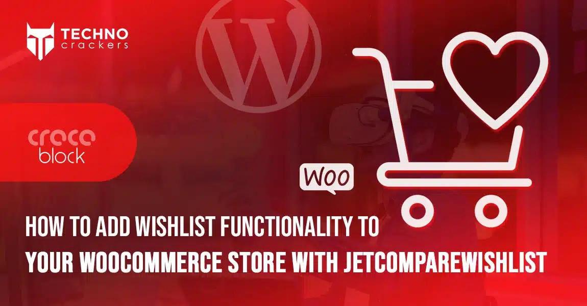 How to Add Wishlist Functionality to Your WooCommerce Store with JetCompareWishlist