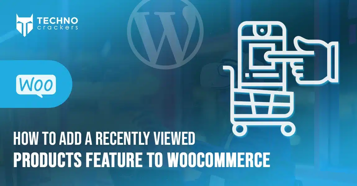 How to Add a Recently Viewed Products Feature to WooCommerce