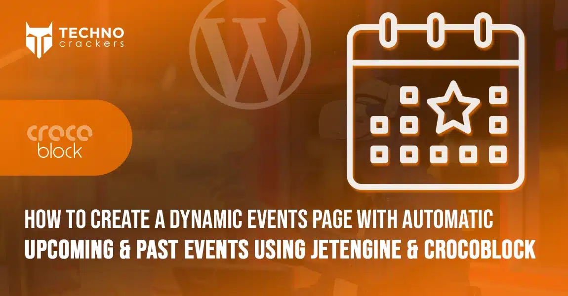 How to Create a Dynamic Events Page with Automatic Upcoming & Past Events Using JetEngine & Crocoblock