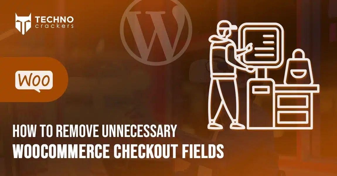 How to Remove Unnecessary WooCommerce Checkout Fields