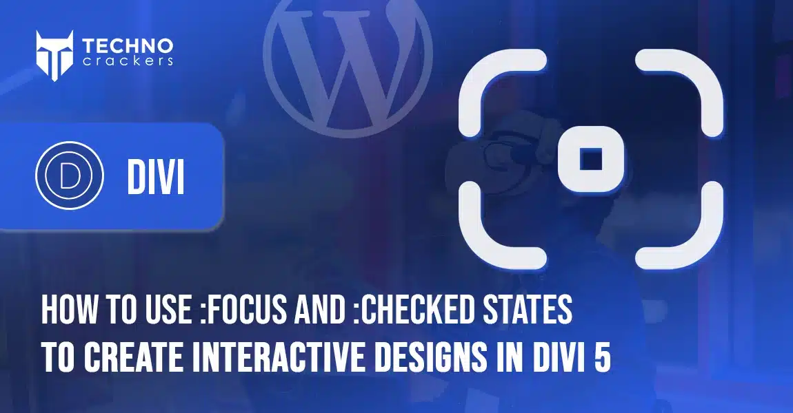 How to Use focus and checked States to Create Interactive Designs in Divi 5