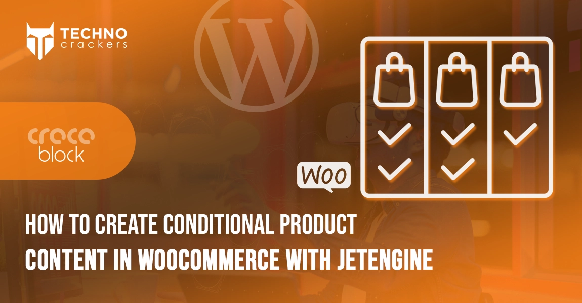 How to Create Conditional Product Content in WooCommerce with JetEngine